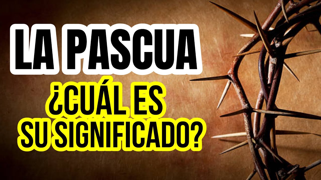 Pascua significado: 5 aspectos que no conocías sobre esta festividad 13 pascua significado