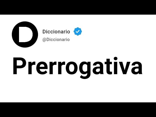 Prerrogativa significado: 5 claves para entenderlo hoy mismo 16 prerrogativa significado