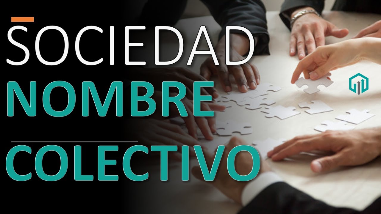 Sociedad en nombre colectivo: 5 claves para su éxito 13 sociedad en nombre colectivo